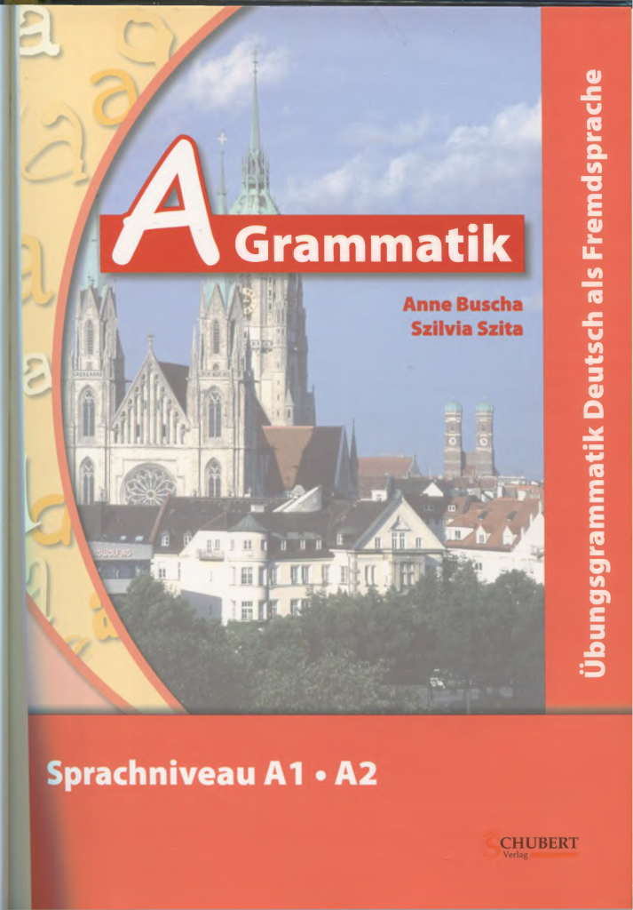 A Grammatik Anne Buscha Szilvia Szita Sprachniveau A1 A2