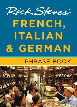 Rick Steves’ French, Italian & German Phrase Book