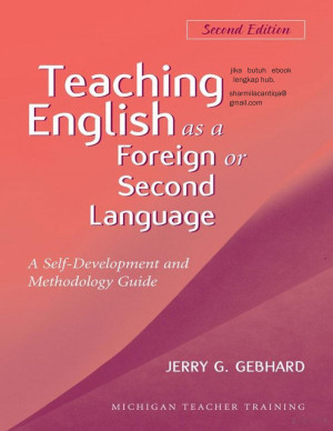 Teaching English as a Foreign or Second Language A Teacher Self-Development and Methodology Guide