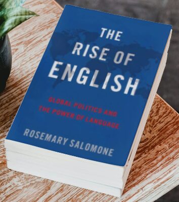 The Rise of English: Global Politics and the Power of Language