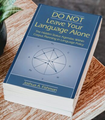 Do Not Leave Your Language Alone: The Hidden Status Agendas Within Corpus Planning in Language Policy